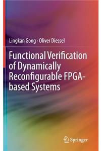 Functional Verification of Dynamically Reconfigurable Fpga-Based Systems