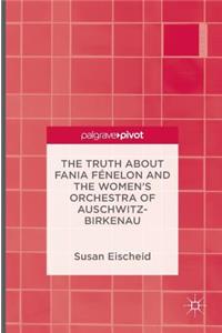 Truth about Fania Fénelon and the Women's Orchestra of Auschwitz-Birkenau