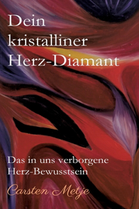 Dein kristalliner Herz-Diamant