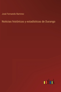 Noticias históricas y estadísticas de Durango