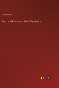 Practical Plane and Solid Geometry