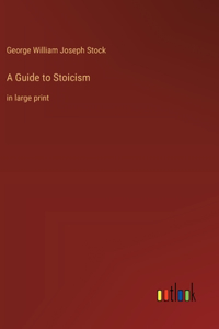 A Guide to Stoicism