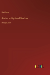 Stories in Light and Shadow