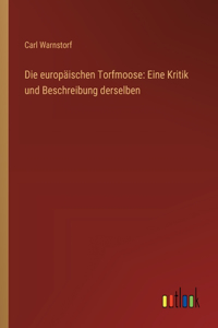 europäischen Torfmoose: Eine Kritik und Beschreibung derselben