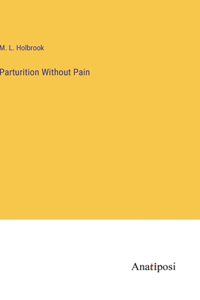 Parturition Without Pain