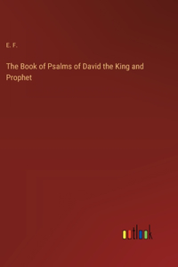 The Book of Psalms of David the King and Prophet