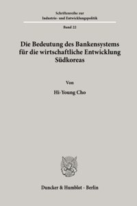 Die Bedeutung Des Bankensystems Fur Die Wirtschaftliche Entwicklung Sudkoreas