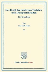 Das Recht Der Modernen Verkehrs- Und Transportanstalten