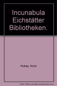 Inkunabelkataloge Bayerischer Bibliotheken / Incunabula Eichstatter Bibliotheken