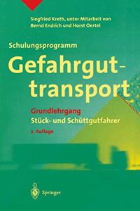 Schulungsprogramm Gefahrguttransport: Grundlehrgang. St Ck- Und Sch Ttgutfahrer