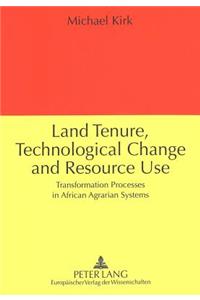 Land Tenure, Technical Change and Resource Use