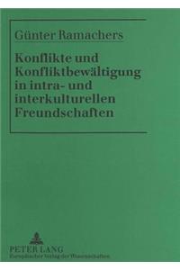 Konflikte und Konfliktbewaeltigung in intra- und interkulturellen Freundschaften