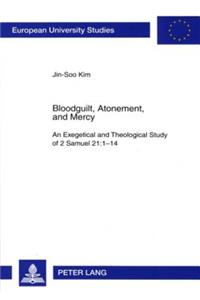 Bloodguilt, Atonement, and Mercy