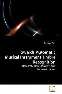 Towards Automatic Musical Instrument Timbre Recognition