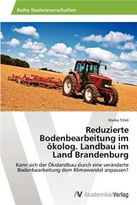 Reduzierte Bodenbearbeitung Im Okolog. Landbau Im Land Brandenburg