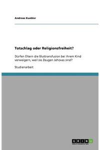 Totschlag oder Religionsfreiheit?