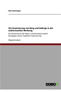 Inszenierung von Berg und Gebirge in der audiovisuellen Werbung