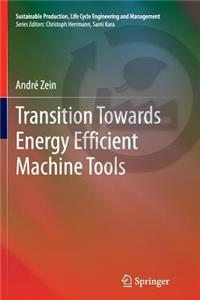 Transition Towards Energy Efficient Machine Tools