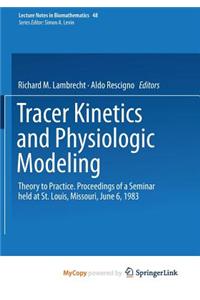 Tracer Kinetics and Physiologic Modeling