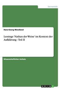 Lessings 'Nathan der Weise' im Kontext der Aufklärung - Teil II