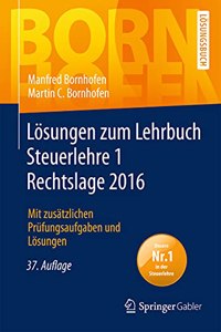 Losungen Zum Lehrbuch Steuerlehre 1 Rechtslage 2016