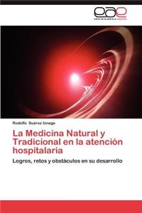 Medicina Natural y Tradicional En La Atencion Hospitalaria