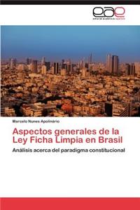 Aspectos Generales de La Ley Ficha Limpia En Brasil