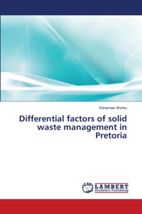 Differential factors of solid waste management in Pretoria