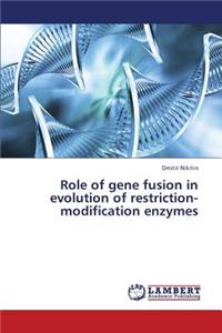 Role of Gene Fusion in Evolution of Restriction-Modification Enzymes