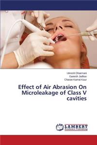 Effect of Air Abrasion On Microleakage of Class V cavities