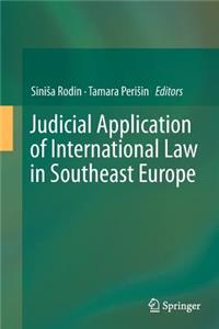 Judicial Application of International Law in Southeast Europe