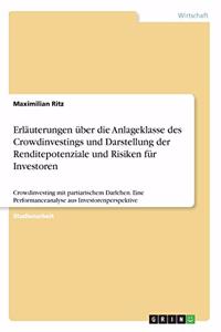 Erläuterungen über die Anlageklasse des Crowdinvestings und Darstellung der Renditepotenziale und Risiken für Investoren