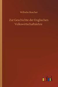 Zur Geschichte der Englischen Volkswirtschaftslehre