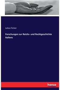 Forschungen zur Reichs- und Rechtgeschichte Italiens