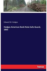 Hodges American Bank Note Safe-Guard, 1865