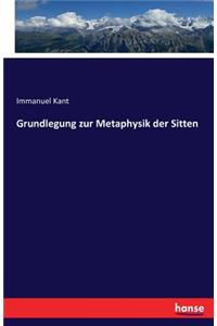 Grundlegung zur Metaphysik der Sitten