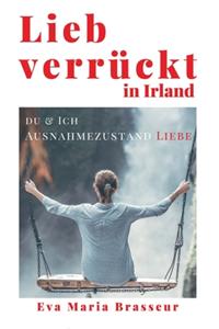 Lieb verrückt in Irland