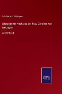 Literarischer Nachlass der Frau Caroline von Wolzogen