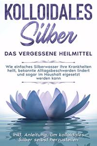 Kolloidales Silber - das vergessene Heilmittel