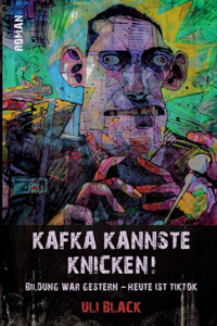 Kafka kannste knicken!