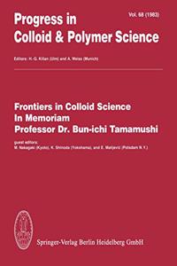 Frontiers in Colloid Science in Memoriam Professor Dr Bun-ichi Tamamushi