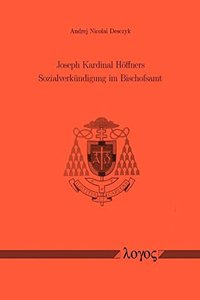 Joseph Kardinal Hoffners Sozialverkundigung Im Bischofsamt