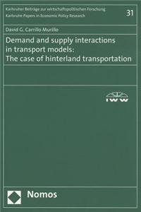 Demand and Supply Interactions in Transport Models: The Case of Hinterland Transportation
