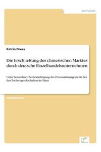 Die Erschließung des chinesischen Marktes durch deutsche Einzelhandelsunternehmen
