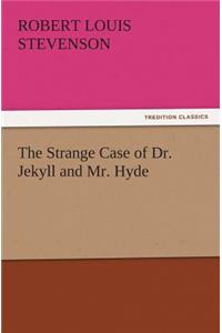 The Strange Case of Dr. Jekyll and Mr. Hyde