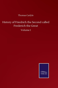 History of Friedrich the Second called Frederich the Great