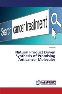Natural Product Driven Synthesis of Promising Anticancer Molecules