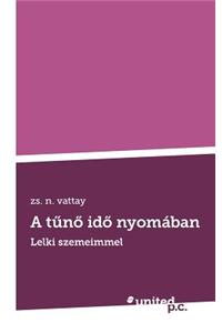 A tûnõ idõ nyomában