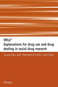 Why? Explanations for Drug Use and Drug Dealing in Social Drug Research