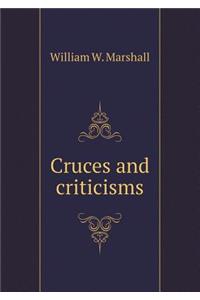 Cruces and Criticisms